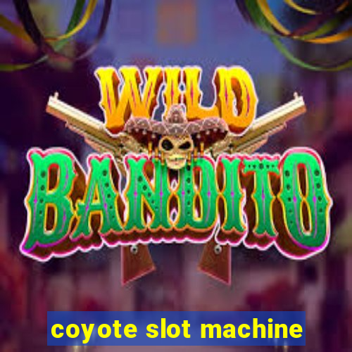 coyote slot machine